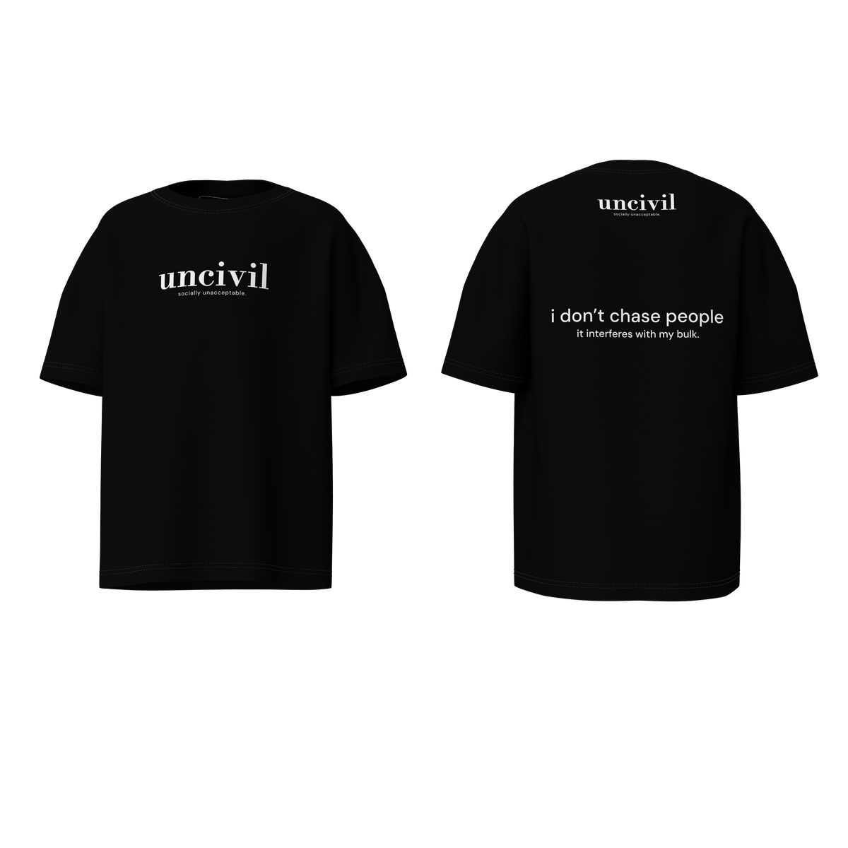 i don’t chase people — shirt