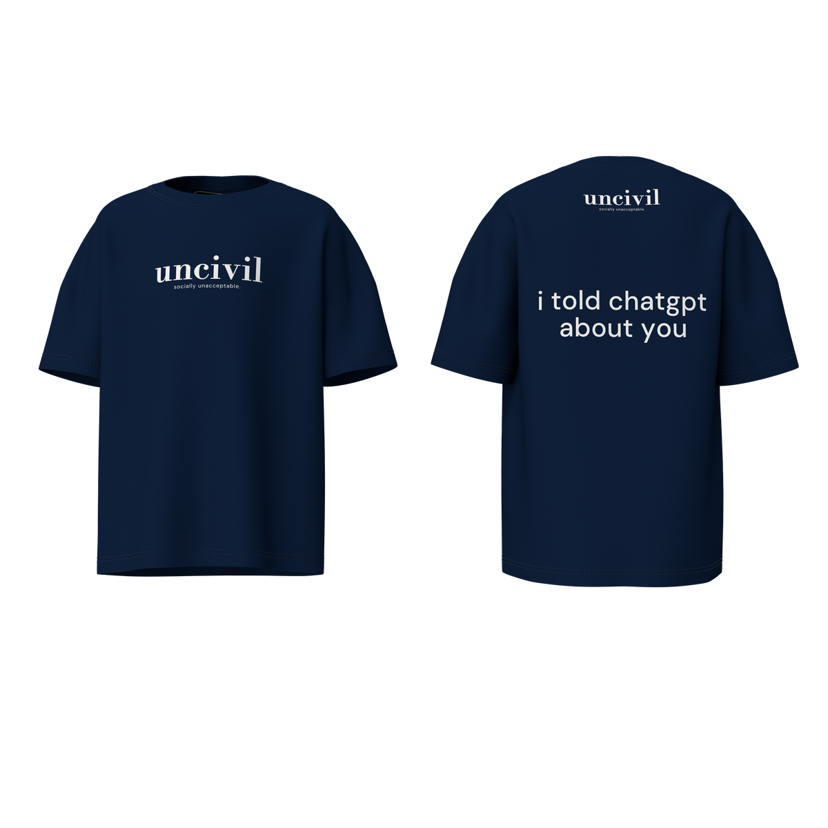 i told chatgpt about you — shirt