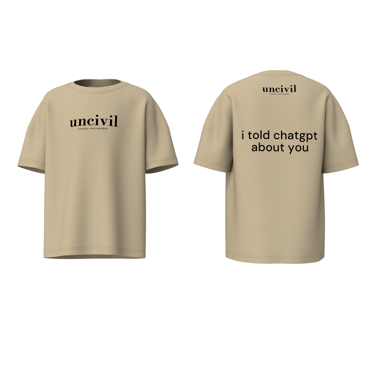 i told chatgpt about you — shirt
