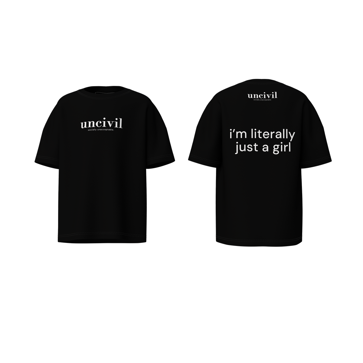 i’m literally just a girl — shirt