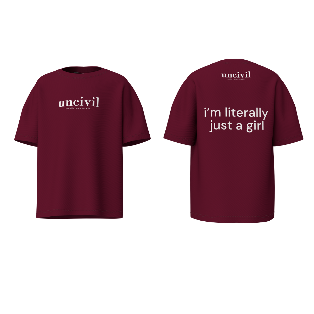 i’m literally just a girl — shirt