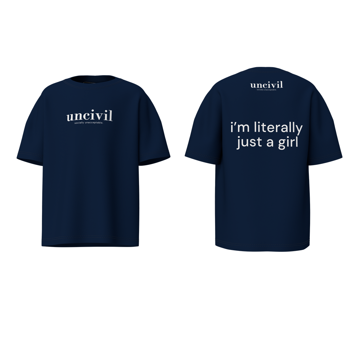 i’m literally just a girl — shirt