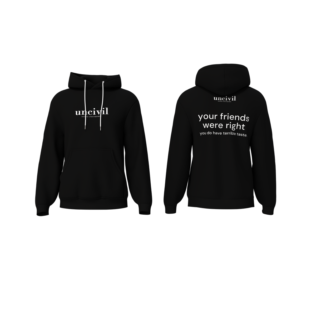 your friends were right — hoodie