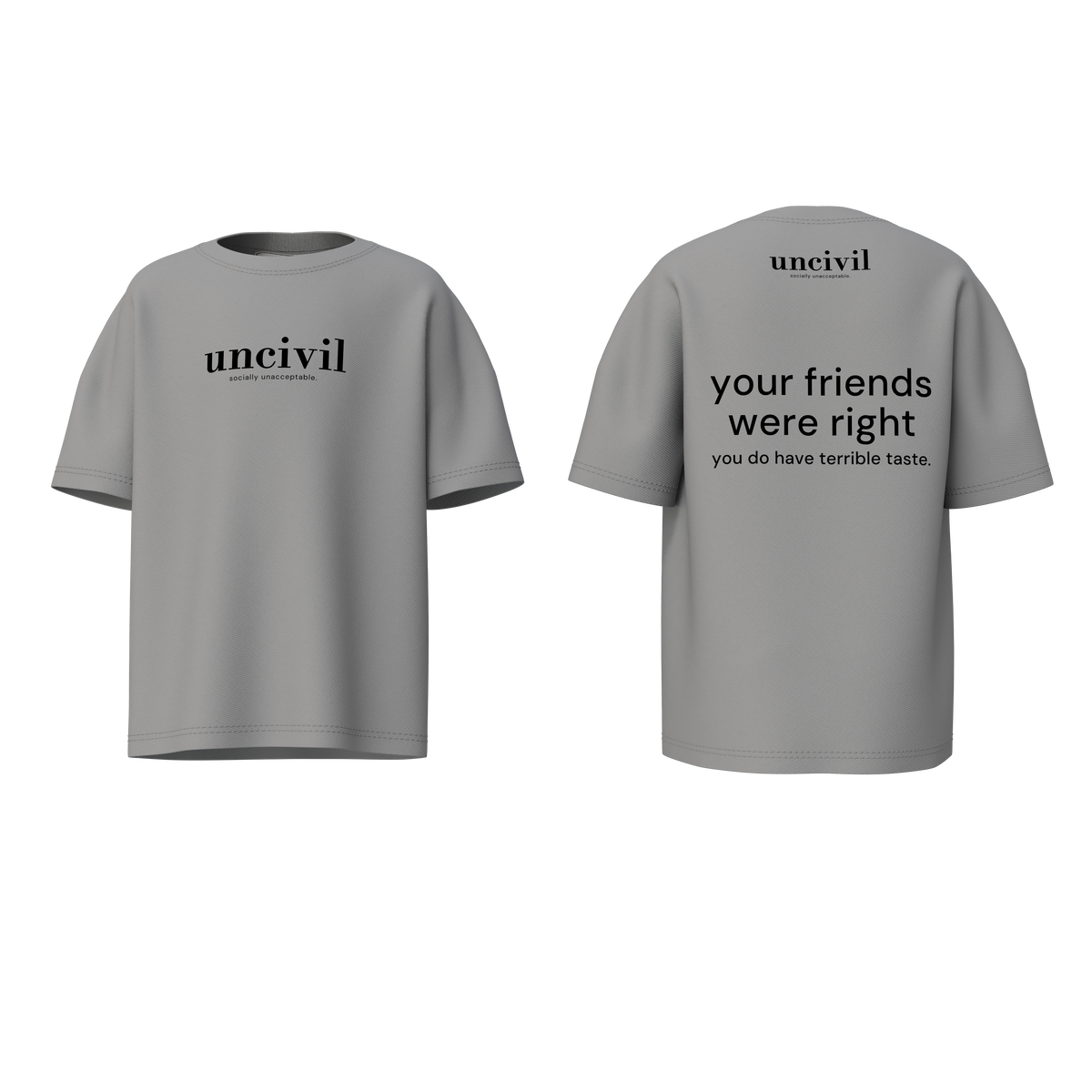 your friends were right — shirt