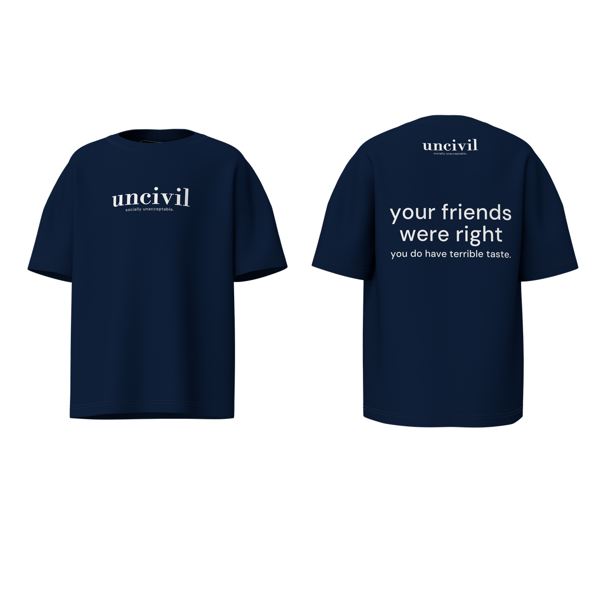 your friends were right — shirt