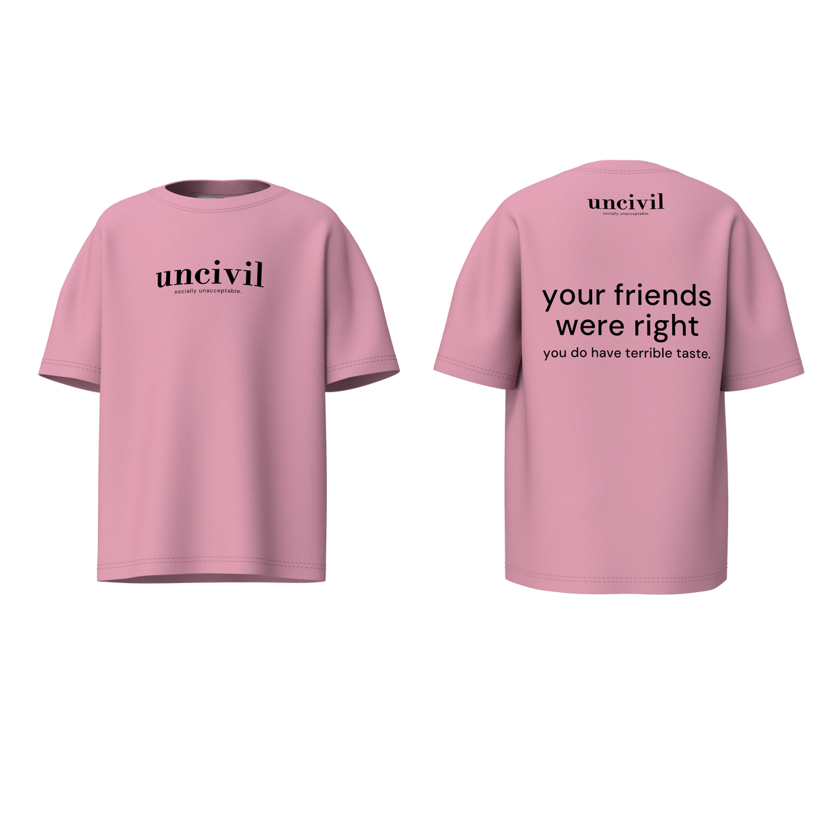 your friends were right — shirt