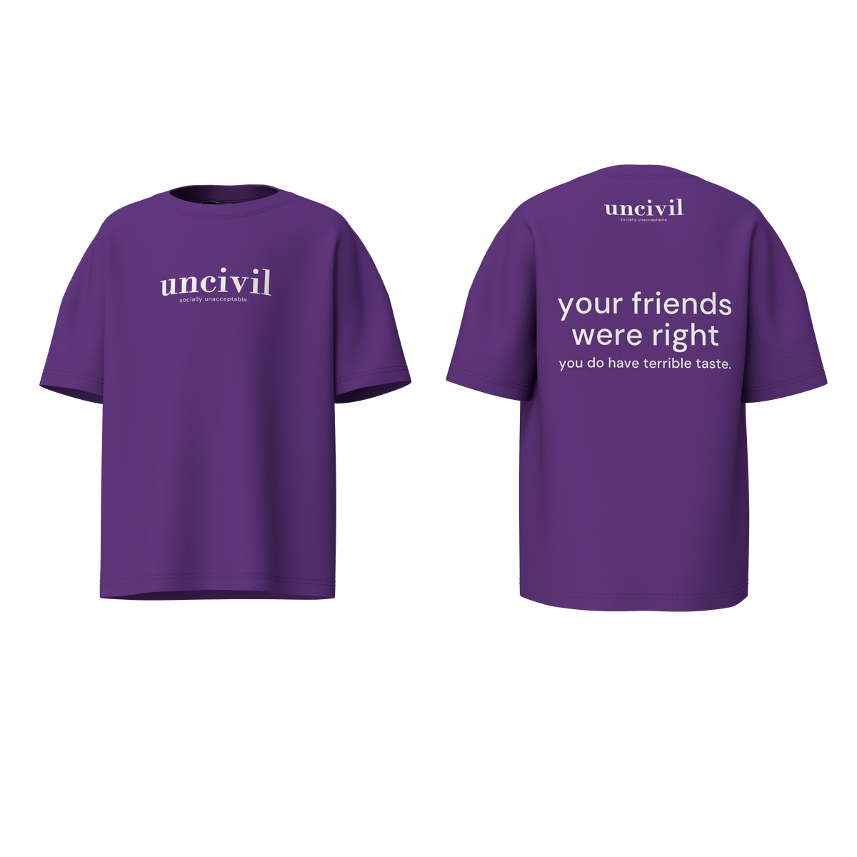 your friends were right — shirt