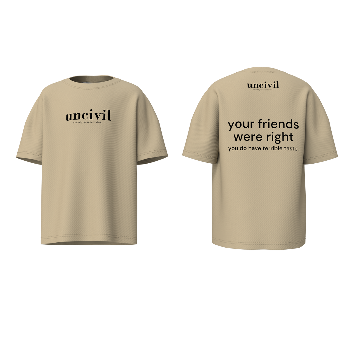your friends were right — shirt